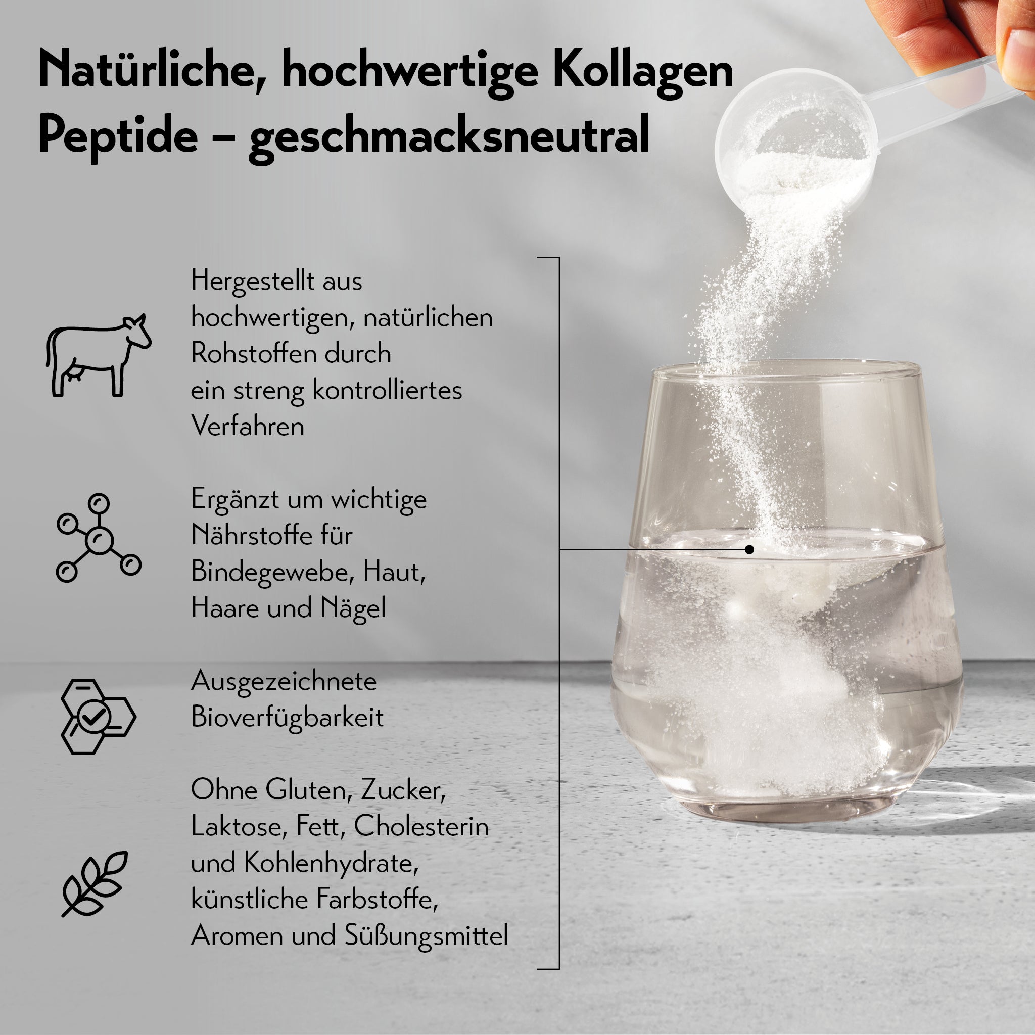 Das Bild bewirbt geschmacksneutrale Kollagen-Peptide. Es zeigt, wie Pulver in Wasser gemischt wird. Links daneben listen Texte mit Vorteilen aus natürlichen Rohstoffen, wichtige Nährstoffe für das Bindegewebe, Haut, Haare, Nägel, hohe Bioverfügbarkeit, frei von Gluten, Zucker, Laktose, Fett, Cholesterin, Kohlenhydraten, künstlichen Farb- & Aromastoffen, Süßungsmitteln.